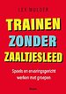 Trainen zonder zaaltjesleed