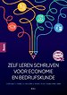 Zelf leren schrijven voor economie en bedrijfskunde Zelf leren schrijven voor economie en bedrijfskunde