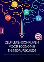 Zelf leren schrijven voor economie en bedrijfskunde Zelf leren schrijven voor economie en bedrijfskunde