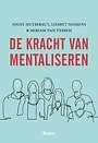 De kracht van mentaliseren De kracht van mentaliseren
