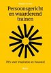 Persoonsgericht en waarderend trainen Persoonsgericht en waarderend trainen