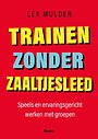 Trainen zonder zaaltjesleed
