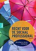 Recht voor de sociaal professional Recht voor de sociaal professional