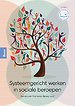Systeemgericht werken in sociale beroepen Systeemgericht werken in sociale beroepen