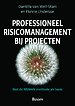 Professioneel risicomanagement bij projecten Professioneel risicomanagement bij projecten