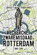 De recherche en de zware misdaad in Rotterdam 1966‐1996