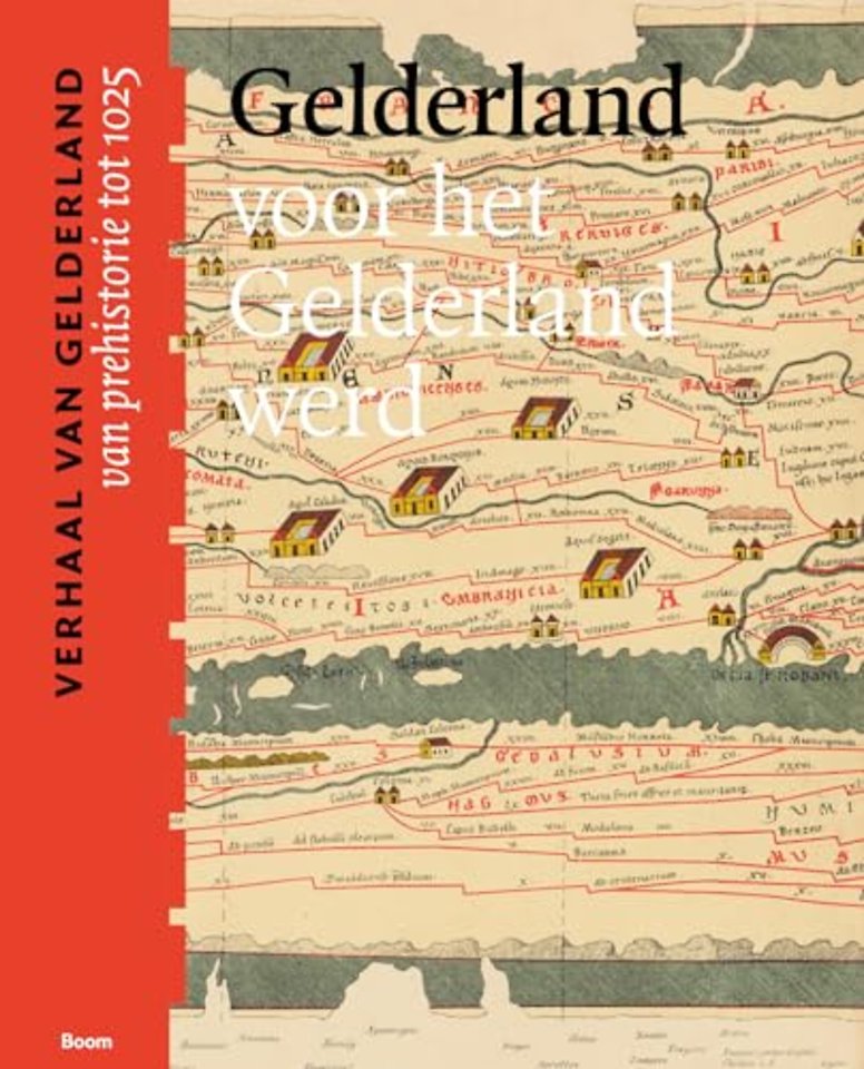 Gelderland voor het Gelderland werd (van prehistorie tot 1025)