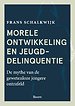 Morele ontwikkeling en jeugddelinquentie Morele ontwikkeling en jeugddelinquentie