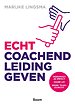 Echt coachend leidinggeven Echt coachend leidinggeven