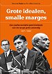 Grote idealen, smalle marges Grote idealen, smalle marges