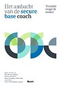 Het ambacht van de secure-base coach Het ambacht van de secure-base coach