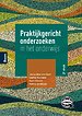 Praktijkgericht onderzoek in het onderwijs Praktijkgericht onderzoek in het onderwijs
