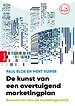 De kunst van een overtuigend marketingplan De kunst van een overtuigend marketingplan