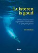 Luisteren is goud Luisteren is goud
