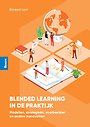 Blended learning in de praktijk Blended learning in de praktijk