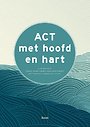 ACT met hoofd en hart ACT met hoofd en hart