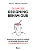 The Art of Designing Behaviour The Art of Designing Behaviour