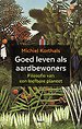 Goed leven als aardbewoners Goed leven als aardbewoners