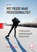 Met passie naar professionaliteit Met passie naar professionaliteit