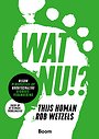 Wat nu!? Wat nu!?
