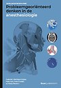 Probleemgeoriënteerd denken in de anesthesiologie Probleemgeoriënteerd denken in de anesthesiologie