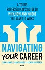Navigating Your Career Navigating Your Career