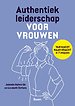 Authentiek leiderschap voor vrouwen Authentiek leiderschap voor vrouwen