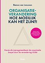 Organisatieverandering, hoe moeilijk kan het zijn