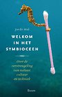 Welkom in het symbioceen Welkom in het symbioceen