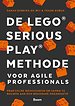 De LEGO® SERIOUS PLAY® methode - voor agile professionals De LEGO® SERIOUS PLAY® methode - voor agile professionals