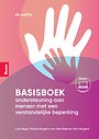 Basisboek ondersteuning aan mensen met een verstandelijke beperking Basisboek ondersteuning aan mensen met een verstandelijke beperking