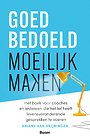 Goedbedoeld moeilijk maken Goedbedoeld moeilijk maken
