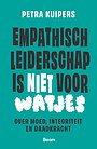 Empathisch leiderschap is niet voor watjes Empathisch leiderschap is niet voor watjes