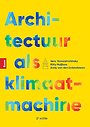 Architectuur als klimaatmachine (2e editie) Architectuur als klimaatmachine (2e editie)