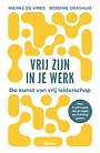 Vrij zijn in je werk Vrij zijn in je werk
