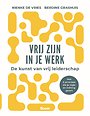 Vrij zijn in je werk