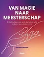 Van magie naar meesterschap Van magie naar meesterschap