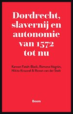 Dordrecht, slavernij en autonomie van 1572 tot nu