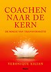 Coachen naar de kern Coachen naar de kern