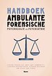 Handboek ambulante forensische psychologie en psychiatrie