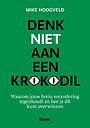 Denk niet aan een krokodil