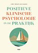 Positieve klinische psychologie in de praktijk Positieve klinische psychologie in de praktijk