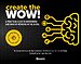 Create the WOW! Create the WOW!