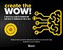 Create the WOW! Create the WOW!