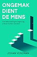 Ongemak dient de mens