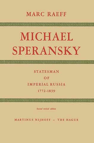 Michael Speransky Statesman of Imperial Russia 1772–1839