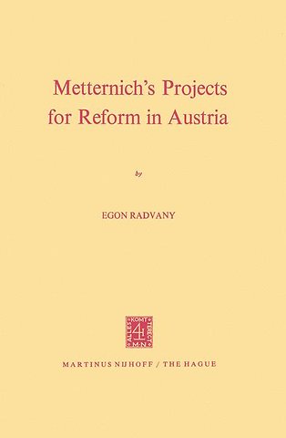 Metternich’s Projects for Reform in Austria