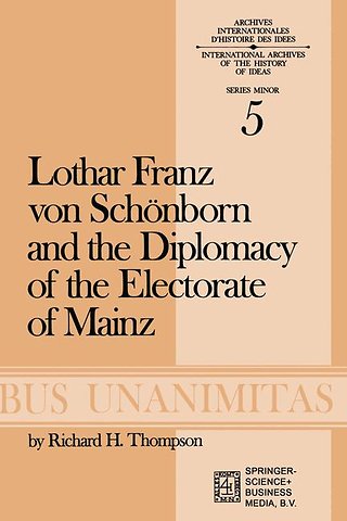 Lothar Franz von Schönborn and the Diplomacy of the Electorate of Mainz