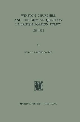 Winston Churchill and the German Question in British Foreign Policy 1918–1922
