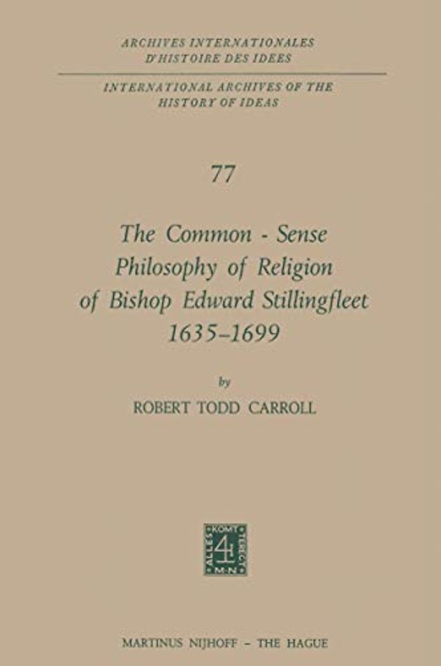 The Common-Sense Philosophy of Religion of Bishop Edward Stillingfleet 1635–1699